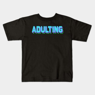 ADULTING Kids T-Shirt